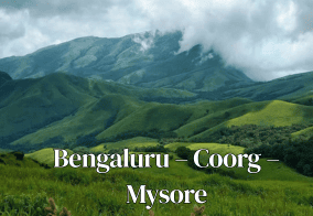 Bengaluru – Coorg – Mysore