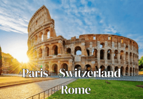 Paris – Switzerland – Rome